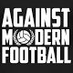 Against Modern Football<br /> 
For affordable tickets,<br /> 
For affordable shirts,<br /> 
Against advertising,<br /> 
Against corporate boxes,<br /> 
Supporters not customers,<br />...